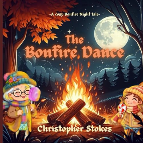 The Bonfire Dance: A Cosy Bonfire Night Tale