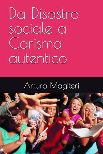 Da Disastro sociale a Carisma autentico