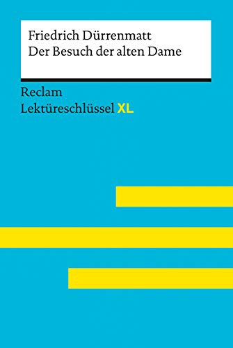 Der Besuch der alten Dame von Friedrich Dürrenmatt: Lektüreschlüssel mit Inhaltsangabe, Interpretationen, Prüfungsaufgaben mit Lösungen, Lernglossar – ... – Völkl, Bernd (Reclam Lektüreschlüssel XL)