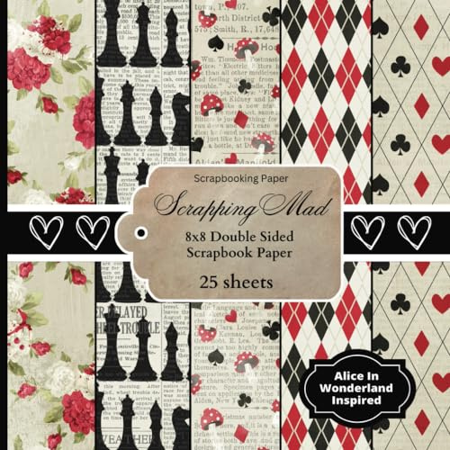 Alice In Wonderland Inspired Scrapbook Paper: 25 Sheets of Double-sided 8x8 Alice inspired pattern paper pad with 5 designs for Scrapbooking, Decoupage, Card making & More