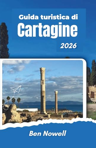 Guida turistica di Cartagine 2026: Un approccio dal basso all'archeologia, alla navigazione e alla pianificazione giornaliera costiera