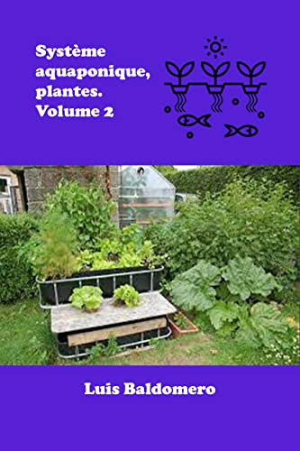 Système aquaponique, plantes. Volume 2 (Sistemas de acuaponía) (French Edition)