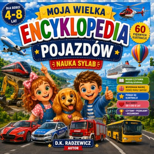 Moja Wielka Encyklopedia Pojazdów: Nauka czytania/ sylaby | Samochody, pociągi, samoloty, statki, maszyny budowlane i pojazdy specjalne | Książka edukacyjna dla dzieci 4–8 lat