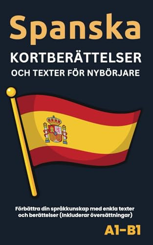 Spanska - Kortberättelser och texter för nybörjare: inklusive översättningar (A1-B1)