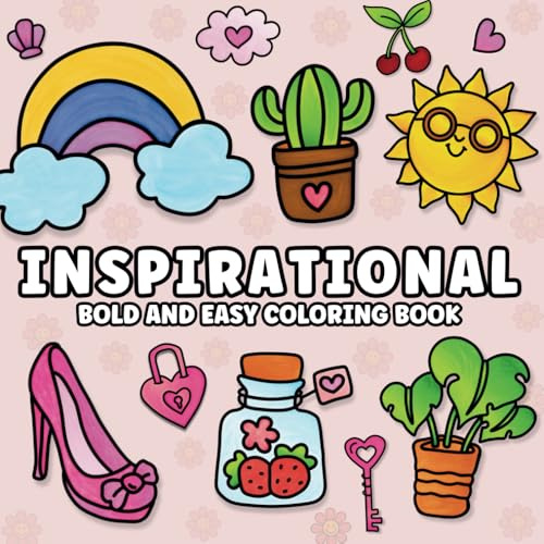 Inspirational Bold and Easy Coloring Book: Cute Motivational and Simple Positive Quotes to Color, Stocking stuffer for Adults and Kids, and Seniors for Relaxation, Gifts for Women