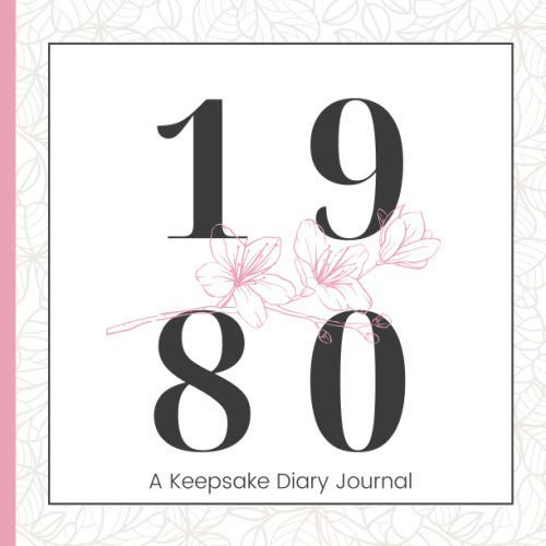 1980: A Keepsake Diary Journal Guest Book for Her| A Milestone Birthday Gift for Safekeeping Well-Wishes & Cherished Memories