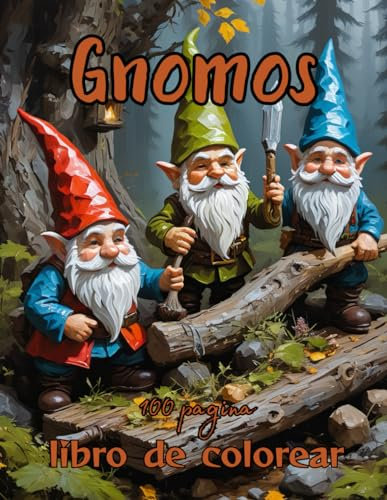Libro de Colorear Gnomos: Explora el Encanto de los Gnomos: 100 Páginas de Intrigantes Diseños para una Experiencia de Coloración Detallada y ... ersión,Magia,Encanto,Creatividad,Ilustracione