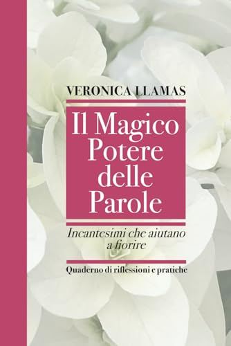 Il Magico Potere delle Parole: Quaderno di riflessioni e pratiche