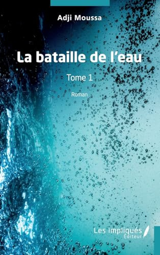 La bataille de l'eau: Tome 1