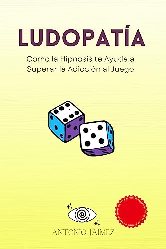 Ludopatía: Cómo la Hipnosis te Ayuda a Superar la Adicción al Juego (Hipnosis Curativa nº 52)