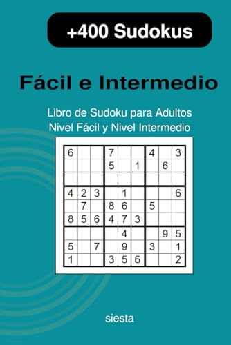 Sudoku Fácil a Medio: Más de 400 Sudokus: 201 fáciles + 201 intermedios · Perfecto para viajes y ratos libres