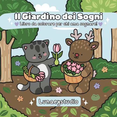 Il Giardino dei Sogni: Libro da colorare per chi ama sognare!