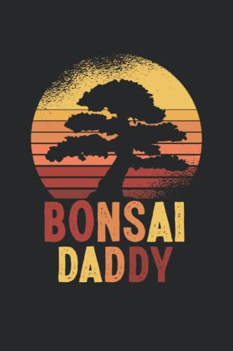 Bonsai Daddy: Cuaderno Bonsai Tree |Diario del jardinero |Notas de regalo para amantes de las plantas |Cuaderno de regalo de meditación