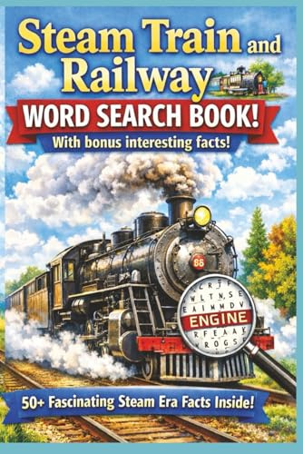 Steam Train and Railway Word Search Book with bonus interesting facts.: Enjoy a nostalgic collection of steam train and railway word search puzzles ... - Industrial Word Search Series for Men.)