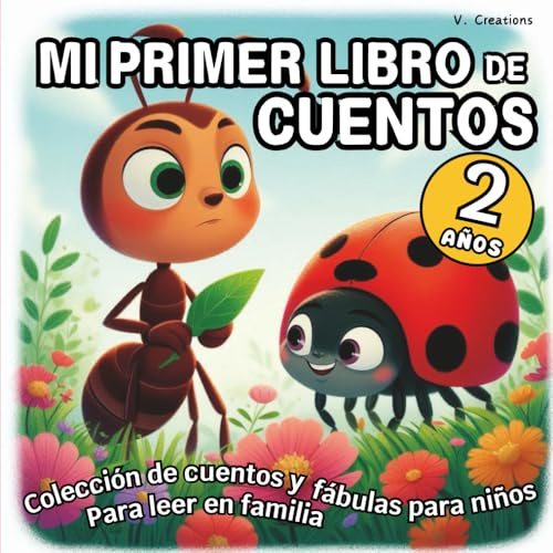 Mi Primer Libro de Cuentos; para Niños de 2 años (Spanish Edition): Cuentos y Fábulas para leer en Familia; Lecturas Iniciales Infantiles en Español (Primeros Lectores)
