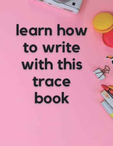 learn how to write with this trace book: notebook learn how to write letters for kids 3-5 years