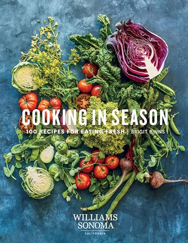 Cooking in Season: 100 Recipes for Eating Fresh (Williams-Sonoma)