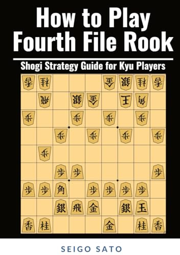 How to Play Fourth File Rook: Shogi Strategy Guide for Kyu Players
