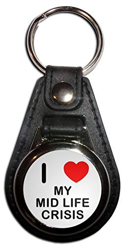 I Love My Mid Life Crisis - Black Plastic Medallion Key Ring