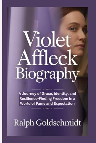 Violet Affleck Biography: A Journey of Grace, Identity, and Resilience-Finding Freedom in a World of Fame and Expectation