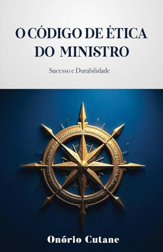 O CÓDIGO DE ÉTICA DO MINISTRO: SUCESSO E DURABILIDADE