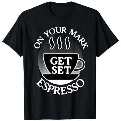 À votre marque Get Set Espresso Coffee Fun T-Shirt