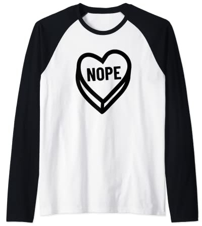Nope Valentine Candy Heart Funny Anti Valentine's Day Nope Raglan Baseball Tee