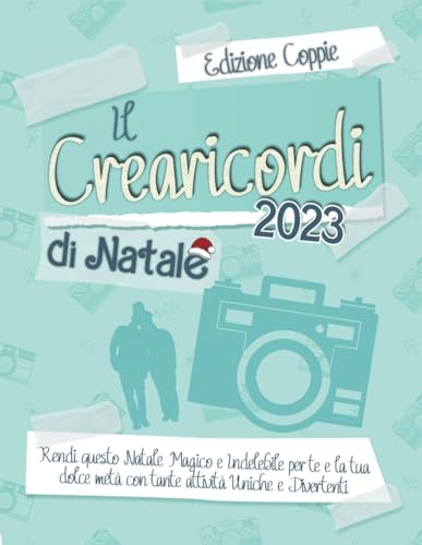 Il Crearicordi di Natale per Coppie: Rendi questo Natale Magico e Indelebile per te e la tua dolce metà con tante attività Uniche e Divertenti
