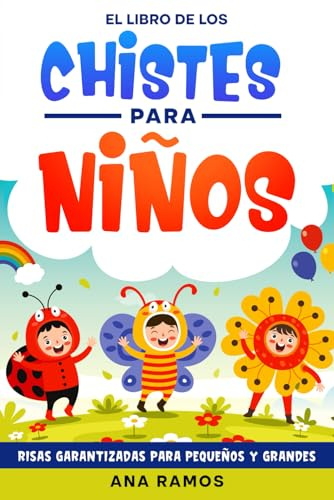 El Libro de los Chistes para Niños: Risas Garantizadas para Pequeños y Grandes (Súper Chistes para Niños)