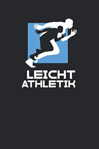 Leichtathletik Trainingsbuch: Tagebuch für alle Leichtathleten und Sportler ♦ Trainingsjournal für über 100 Einträge ♦ 6x9 Format ♦ Motiv: Leichtathletik