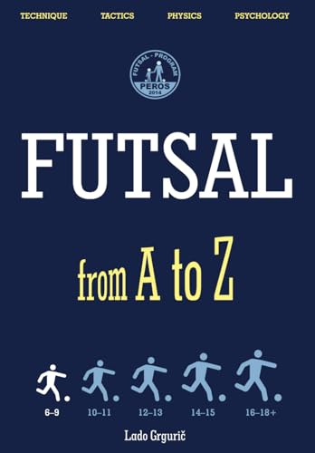 FUTSAL from A to Z: FUTSAL 6-9 years, the first book