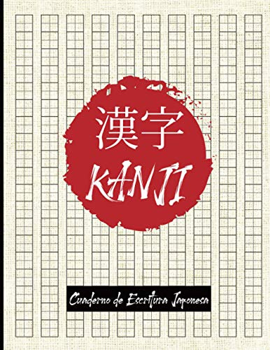 Cuaderno de Escritura Kanji Japonés: Cuaderno y libro de ejercicios 112 páginas | 8,5x11 / 21,5x27,9 cm | aprox. DIN A4 | japonés Genkouyoushi papel ... y Kana y el alfabeto japonés | Japón bandera