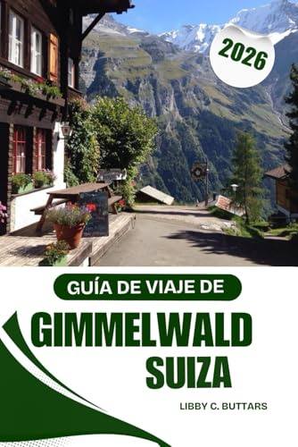 Guía de viaje de Gimmelwald, Suiza, 2026: Una guía completa para el paraíso alpino sin coches de Suiza y las aventuras en el Oberland bernés