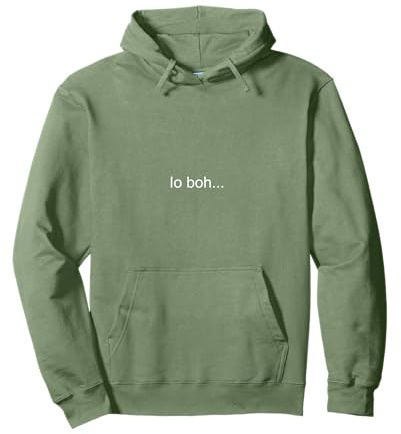 Regalo Simpatico Uomo Donna. Scritte Divertenti Io Boh Felpa con Cappuccio