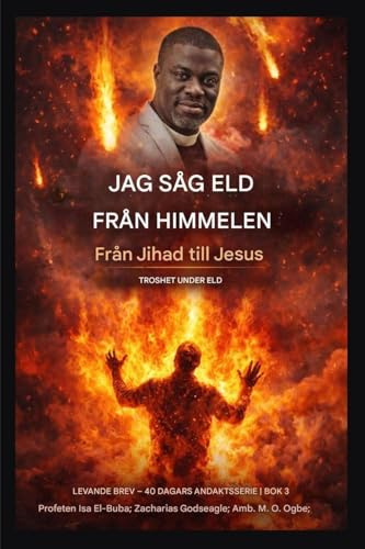 Jag såg eld från himlen: Från Jihad till Jesus - Trohet under press: 3