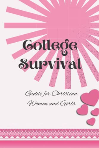COLLAGE SURVIVAL GUIDE FOR CHRISTIAN WOMEN AND GIRLS: WEEKLY PLANNER: SPECIALLY MADE FOR THE ALL AGES | MAKE YOUR WEEKLY PLANS