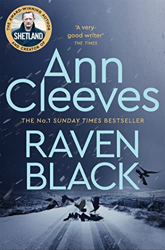 Raven Black: The First Novel to Feature Detective Jimmy Perez in Ann Cleeves' Bestselling Shetland Series