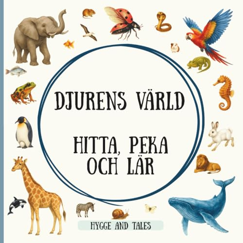 Djurens värld – Hitta, peka och lär: Realistisk akvarell-pekbok med över 100 djur från världens olika platser – inklusive titta och hitta