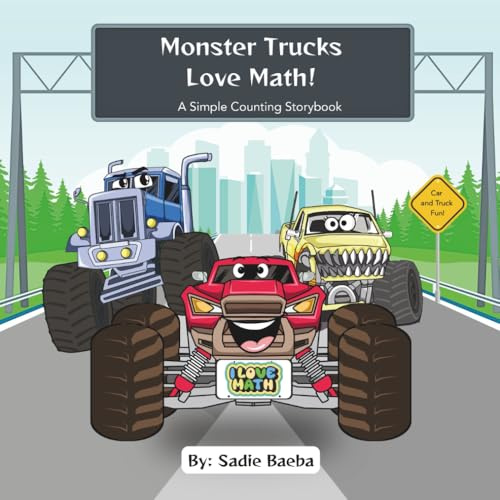 Monster Trucks Love Math: A Simple Counting Storybook, Full of Car and Truck Fun!