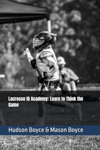 Lacrosse IQ Academy: Learn to Think the Game: 10