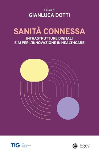 Sanità connessa. Infrastrutture digitali e AI per l'innovazione in healthcare