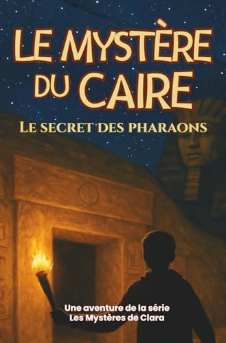 Le Mystère du Caire: Le Secret des Pharaons