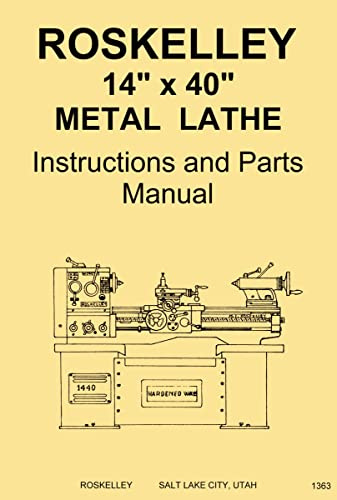 Roskelley 1440 14 x 40 Metal Lathe Owners Instructions and Parts Manual
