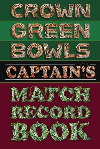 Crown Green Bowls Captain's Match Record Book: Keep a record of your team's results, fixtures, aggregates, competitions and players
