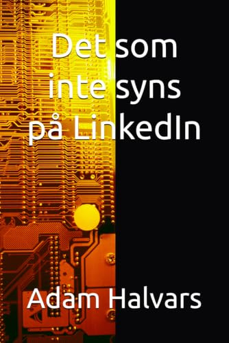 Det som inte syns på LinkedIn