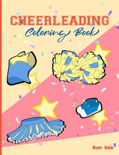 Cheerleading Coloring Book: A Fun Adults Cheerleader Coloring Book For Relaxation and Stress Relief