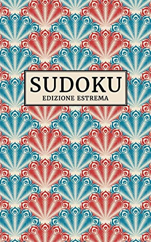 Sudoku - Edizione Estrema: 184 Puzzle | Sudoku Diabolico | Gioco classico 9 x 9 | Passatempo per adulti | Con soluzioni | Molto difficile