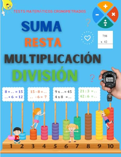 Tests matemáticos cronometrados Suma Resta Multiplicación División: Operaciones y Cálculo Mental para alumnos de primaria a partir de 7 años