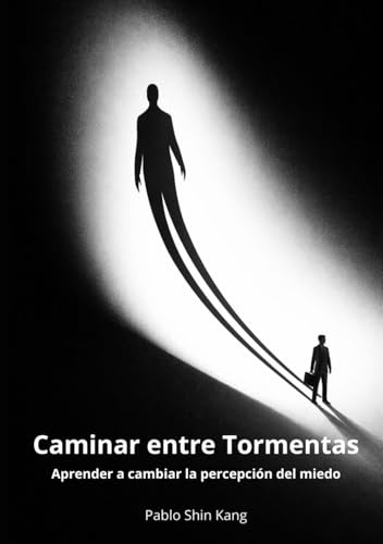 Caminar entre Tormentas: Aprender a cambiar la percepción del miedo