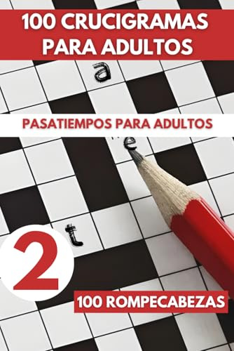 Crucigramas Para Adultos: 100 Pasatiempos Para Adultos en español ¡Desconéctate Para Conectar Con Tu Mente! + Actividades Mentales De Entretenimiento- Vol 02